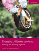 Pam Foley - Changing Children´s Services: Working and Learning Together - 9781447313793 - V9781447313793