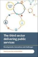 James Rees - The Third Sector Delivering Public Services: Developments, Innovations and Challenges - 9781447322399 - V9781447322399