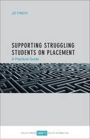 Jo Finch - Supporting Struggling Students on Placement: A Practical Guide - 9781447328735 - V9781447328735