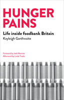 Kayleigh Garthwaite - Hunger Pains: Life Inside Foodbank Britain - 9781447329114 - V9781447329114
