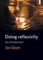 Jon Dean - Doing Reflexivity: An Introduction - 9781447330851 - V9781447330851