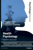 Angel Chater - Psychology Express: Health Psychology: (Undergraduate Revision Guide) - 9781447921653 - V9781447921653