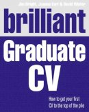 Jim Bright - Brilliant Graduate CV: How to get your first CV to the top of the pile - 9781447921981 - V9781447921981