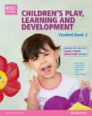 Penny Tassoni - BTEC Level 3 National Children´s Play, Learning & Development Student Book 2 (Early Years Educator): Revised for the Early Years Educator - 9781447970972 - V9781447970972