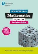 Harry Smith - Pearson REVISE AQA GCSE (9-1) Maths Higher Revision Guide: For 2024 and 2025 assessments and exams - incl. free online edition (REVISE AQA GCSE Maths 2015) - 9781447988076 - V9781447988076