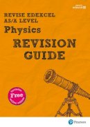 Steve Adams - Pearson REVISE Edexcel AS/A Level Physics Revision Guide inc online edition - 2023 and 2024 exams - 9781447989981 - V9781447989981