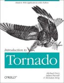 Michael Dory - Introduction to Tornado: Modern Web Applications with Python - 9781449309077 - V9781449309077