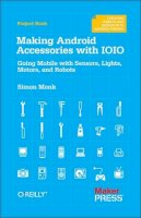 Simon Monk - Making Android Accessories with IOIO - 9781449323288 - V9781449323288