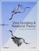 Cj Date - View Updating and Relational Theory - 9781449357849 - V9781449357849