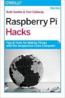 Ruth Suehle - Raspberry Pi Hacks - 9781449362348 - V9781449362348