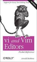 Daniel Gilly - vi and Vim Editors Pocket Reference: Support for Every Text Editing Task - 9781449392178 - V9781449392178