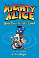 Richard Thompson - Mighty Alice Goes Round and Round: A Cul de Sac Book (Amp! Comics for Kids) - 9781449437213 - V9781449437213