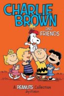 Charles M. Schulz - Charlie Brown and Friends: A PEANUTS Collection - 9781449449704 - V9781449449704