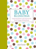 June Cotner - Baby Blessings: Inspiring Poems and Prayers for Every Stage of Babyhood - 9781449471897 - V9781449471897