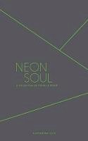 Alexandra Elle - Neon Soul: A Collection of Poetry and Prose - 9781449484835 - V9781449484835