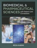 Reza Karimi - Biomedical & Pharmaceutical Sciences with Patient Care Correlations - 9781449621087 - V9781449621087