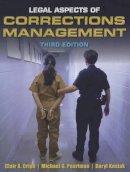 Cripe, Clair A., Pearlman, Michael G., Kosiak, Daryl - Legal Aspects Of Corrections Management - 9781449639402 - V9781449639402