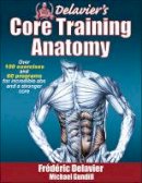 Frederic Delavier - Delavier's Core Training Anatomy - 9781450413992 - V9781450413992