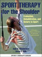 Todd S. Ellenbecker - Sport Therapy for the Shoulder With Online Video: Evaluation, Rehabilitation, and Return to Sport - 9781450431644 - V9781450431644