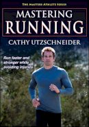 Cathy Utzschneider - Mastering Running (Masters Athlete Series) - 9781450459723 - V9781450459723