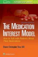 Shawn Christopher Shea - The Medication Interest Model: How to Talk With Patients About Their Medications - 9781451185201 - V9781451185201
