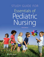 Theresa Kyle - Study Guide for Essentials of Pediatric Nursing - 9781451192407 - V9781451192407