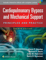 Glenn P. Gravlee - Cardiopulmonary Bypass and Mechanical Support - 9781451193619 - V9781451193619