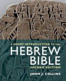 John J. Collins (Ed.) - A Short Introduction to the Hebrew Bible: Second Edition - 9781451472943 - V9781451472943