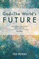 Professor Ted Peters - God-The World´s Future: Systematic Theology for a New Era - 9781451482225 - V9781451482225