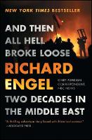 Richard Engel - And Then All Hell Broke Loose: Two Decades in the Middle East - 9781451635126 - V9781451635126