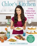 Chloe Coscarelli - Chloe´s Kitchen: 125 Easy, Delicious Recipes for Making the Food You Love the Vegan Way - 9781451636741 - V9781451636741