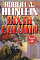 Robert A. Heinlein - Sixth Column - 9781451637700 - V9781451637700