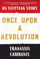 Thanassis Cambanis - Once Upon a Revolution - 9781451659009 - V9781451659009