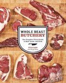Ryan Farr - Whole Beast Butchery: The Complete Visual Guide to Beef, Lamb, and Pork - 9781452100593 - V9781452100593
