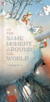 Clotilde Perrin - At the Same Moment, Around the World - 9781452122083 - V9781452122083