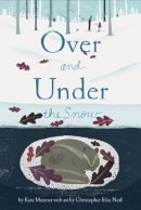 Kate Messner - Over and Under the Snow - 9781452136462 - V9781452136462