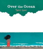 Taro Gomi - Over the Ocean - 9781452145150 - V9781452145150