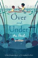 Kate Messner - Over and Under the Pond - 9781452145426 - V9781452145426