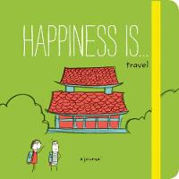 Swerling, Lisa, Lazar, Ralph - Happiness Is ... Travel: A Journal - 9781452148410 - V9781452148410