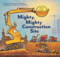 Sherri Duskey Rinker - Mighty, Mighty Construction Site - 9781452152165 - V9781452152165
