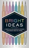 Chronicle Books - Bright Ideas: 8 Metallic Double-Ended Colored Brush Pens: 8 Colored Pens - 9781452163864 - V9781452163864