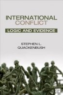 Stephen L. Quackenbush - International Conflict: Logic and Evidence - 9781452240985 - V9781452240985