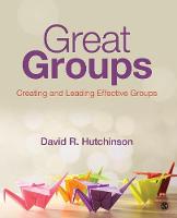 David R. Hutchinson - Great Groups: Creating and Leading Effective Groups - 9781452268347 - V9781452268347