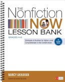 Nancy Akhavan - The Nonfiction Now Lesson Bank, Grades 4-8: Strategies and Routines for Higher-Level Comprehension in the Content Areas - 9781452286501 - V9781452286501