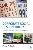 Brent D. Beal - Corporate Social Responsibility: Definition, Core Issues, and Recent Developments - 9781452291567 - V9781452291567