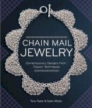 Terry Taylor - Chain Mail Jewelry: Contemporary Designs from Classic Techniques - 9781454709039 - V9781454709039