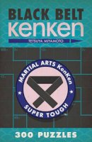 Tetsuya Miyamoto - Black Belt KenKen® - 9781454904205 - V9781454904205