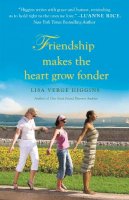 Lisa Verge Higgins - Friendship Makes the Heart Grow Fonder - 9781455500314 - V9781455500314
