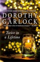 Dorothy Garlock - Twice in a Lifetime - 9781455527281 - V9781455527281