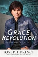 Joseph Prince - Grace Revolution: Experience the Power to Live Above Defeat - 9781455561308 - V9781455561308